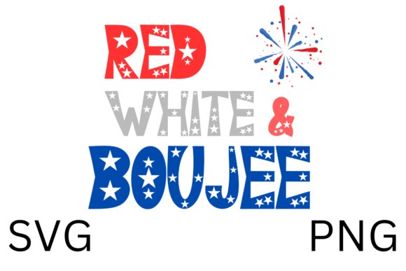 4th of July Red White and Boujee SVG PNG