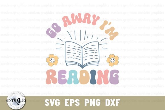Go Away I'm Reading - Retro Book Lover Graphics