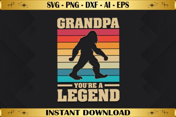 Grandpa, You're a Legend Vintage Bigfoot Graphics