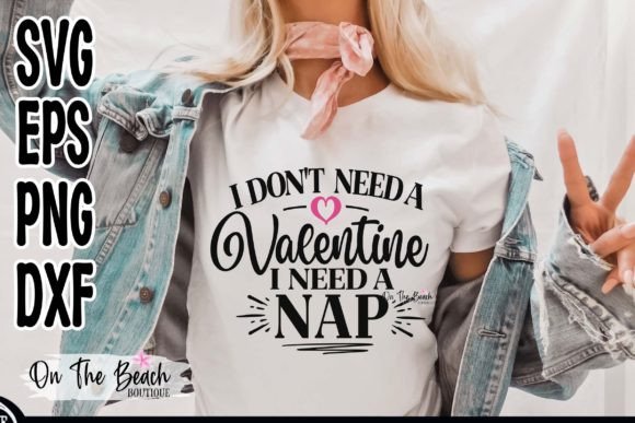 I Don't Need a Valentine, Need a Nap SVG Graphics