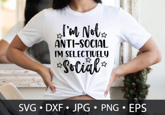 I'm Not Anti-social I'm Selectively Soc Graphics