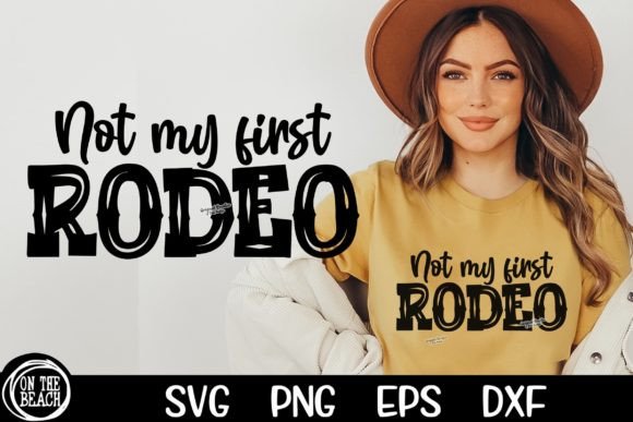 Not My First Rodeo SVG PNG Cowgirl SVG