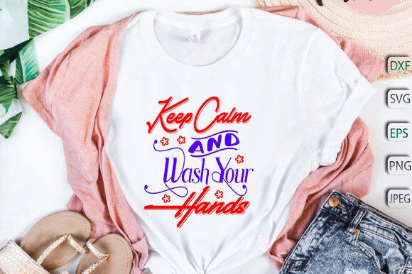 Stay Home Design, Keep Calm and Wash You