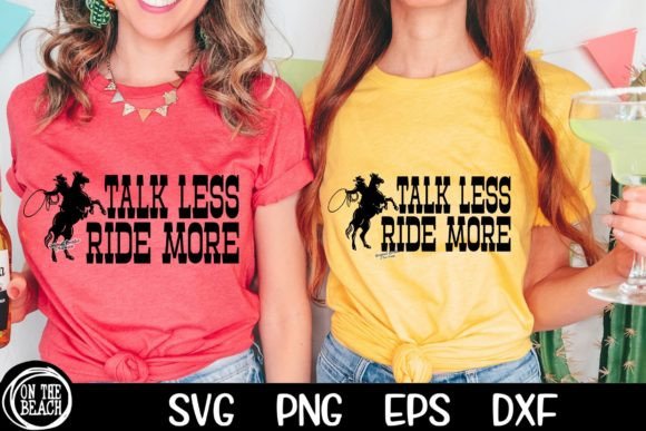 Talk Less Ride More SVG Cowgirl SVG PNG